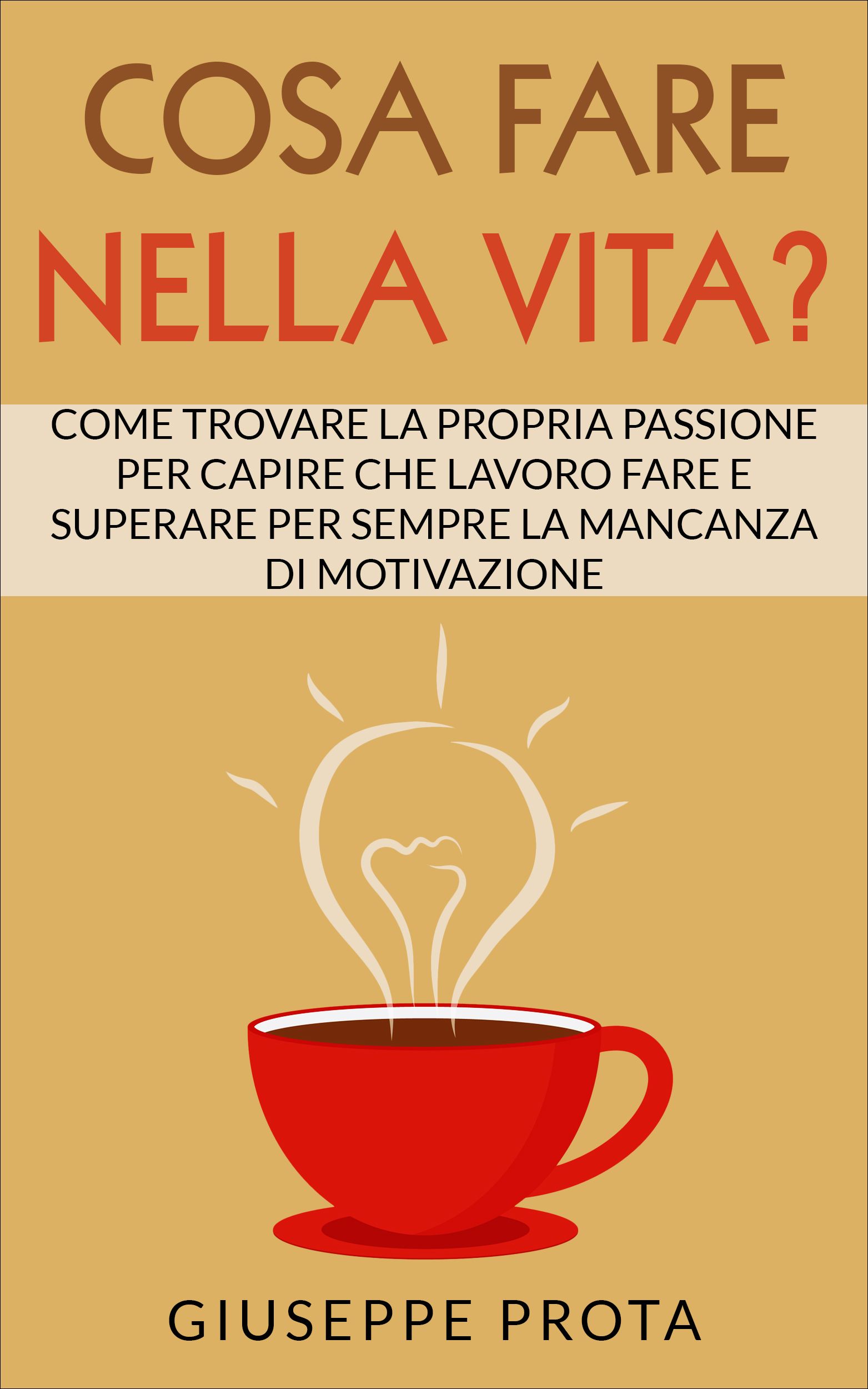 Cosa Fare Nella Vita? Giuseppe Prota